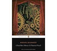 Mikhail Bulgakov A Dead Man's Memoir (A Theatrical Novel) (Poche)