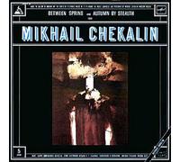 Mikhail CHEKALIN - Between Spring/Autumn By Stealth - Volume Five