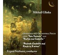 Mikhail Glinka. Overtures And Orchestral Pieces