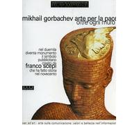 Mikhail Gorbachev. Arte per la pace. Oltre ogni muro. «L'uomo della pace di Franco Scepi»