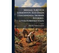 Mikhail Iurevich Lermontov, Ego Zhizn I Sochineniia; Sbornik Istoriko-literaturnykh State