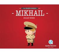 Mikhail, Soldat Russe en 14-18 - Bruno Wennagel - Quelle Histoire - broché - Document jeunesse dès 6 ans