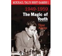 Mikhail Tal's Best Games 1, 2nd Edition: The Magic of Youth