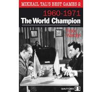 Mikhail Tal's Best Games 2: The World Champion, 1960 - 1971