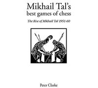 Mikhail Tal's Best Games Of Chess