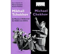 Mikhaïl Tchekhov De Moscou à Hollywood, du théâtre au cinéma - Collectif - Entretemps - broché - Etude