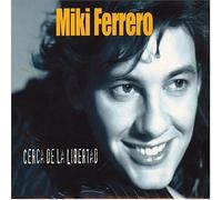 Miki Ferrero - Cerca De La Libertad [Import]