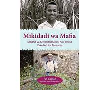 Mikidadi Wa Mafia. Maisha Ya Mwanaharakati Na Familia Yake Nchini Tanzania