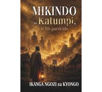 Mikindo za Katumpi: le fils parricide