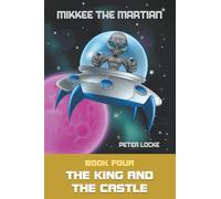 Mikkee The Martian: The King and the Castle