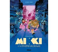 Mikki et la traversée des mondes - Tome 01