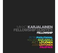 Mikko Karjalainen Fellowship Quintet & Paleface - Fellowship [Import]