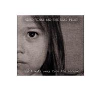 Mikko Viman & the Dead Pilot - Don't Walk Away from The Sorrow [Import]