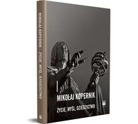 Miko³aj Kopernik ¿ycie, my¶l, dziedzictwo opracowowanie zbiorowe (Buch auf Polnisch)
