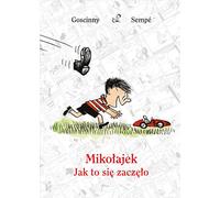 Miko³ajek Jak to zaczê³o René Goscinny, Jean-Jacques Sempé (Buch auf Polnisch)