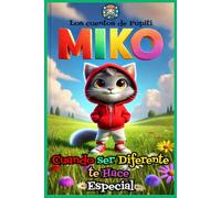 Miko: Cuando ser Diferente te Hace Especial