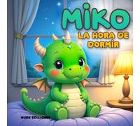 MIKO: La hora de dormir: “Libro infantil para ir a dormir | respiración y emociones | 3-6 años”