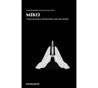 MIKO: Tales of Dance, Divination, and the Divine