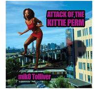 Miko Tolliver - Attack Of The Kittie Perm [Cd]