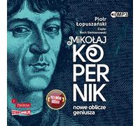 Mikolaj Kopernik Le nouveau visage du génie