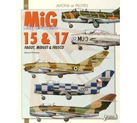 Mikoyan-Gourevitch Mig 15 & 17: Fagot, Midget & Fresco