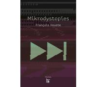 Mikrodystopies - François Houste - C&f Eds - broché - Roman