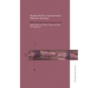 Mikroformen des Organischen: Körper/Teile in Literatur, Kunst und Film der Gegenwart