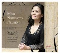 Miku Nishimoto-Neubert : Piano Solo. Pièces de Bach, Mendelssohn, Fanny Hensel. [Import]