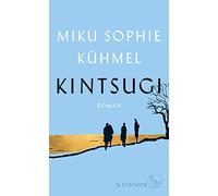 Miku Sophie Kühmel Kintsugi: Roman (Poche)