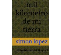 mil kilometro de mi tierra: Los Huérfanos del Bloque 4