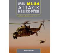 Michael Normann – MIL Mi-24 : en service soviétique/russe et mondial, 1972–présent – Relié