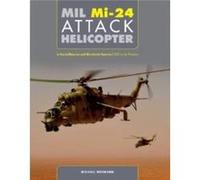 Mil Mi24 Attack Helicopter - Michael Normann - Schiffer Publishing Ltd - Livre en Anglais - Hardback Michael NormannMichael Normann (Auteur)