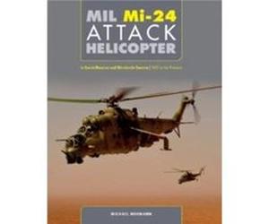 Mil Mi24 Attack Helicopter - Michael Normann - Schiffer Publishing Ltd - Livre en Anglais - Hardback Michael NormannMichael Normann (Auteur)