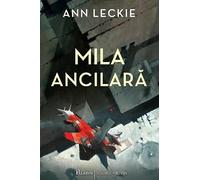 Mila Ancilara - Ann Leckie, Paladin Science-Fiction, Editie in limba romana