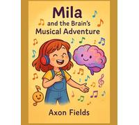 Mila and the Brain’s Musical Adventure