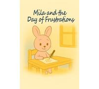 Mila and the Day of Frustrations: It's okay to feel frustrated