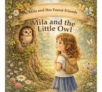 Mila and the Little Owl: The Third Story of Friendship
