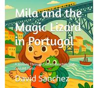 Mila and the Magic Lizard in Portugal: A Journey Through Castles, Beaches, and Custard Tarts!