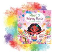 Mila and the Magic of Helping Hands: Discovering the Power of Giving