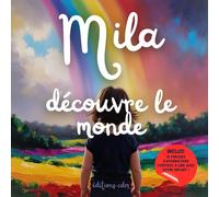 Mila découvre le monde: Livre personnalisé, histoire magique, affirmations positives, éveil et émerveillement, moment en famille, confiance en soi, ... paisible : Mila découvre le monde