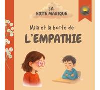 Mila et la boîte de l'empathie: Une histoire de la collection Mila et la Boîte des valeurs