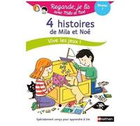 Regarde je lis avec Mila et Noé ! Vive les jeux — Niveau 1 : 4 histoires à partir de 5 ans – Nathan