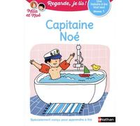 Regarde, je lis avec Mila et Noé - Lecture CP - Niveau 1 - Capitaine Noé