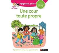 Regarde, je lis avec Noé et Mila - Lecture CP - Niveau 3 - Une cour toute propre