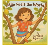 Mila Feels the World: An Empathy Book for Kids to Grow Kindness and Understanding Ages 3-8