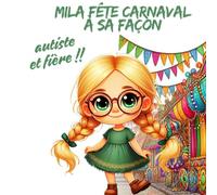 Mila fête Carnaval à sa façon: autiste et fière !!