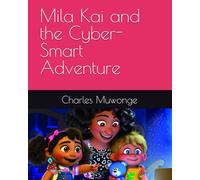 Mila Kai and the Cyber-Smart Adventure