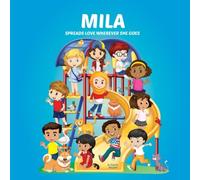 Mila Spreads Love Wherever She Goes: Personalized Children's Books & Multicultural Children's Books