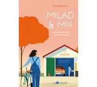 Milad et moi - Ou comment j'ai failli tout faire foirer Eva Rottmann (Auteur), Hélène Boisson (Traduction)