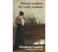 Milady Ludlow - My Lady Ludlow: Texto paralelo bilingüe - Bilingual edition: Inglés - Español / English - Spanish
